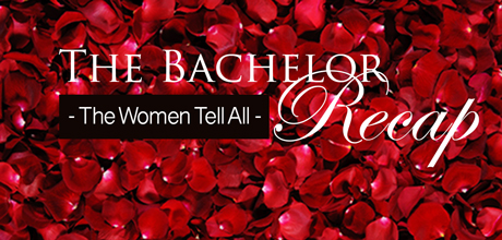 bachelor-recap-the women tell all